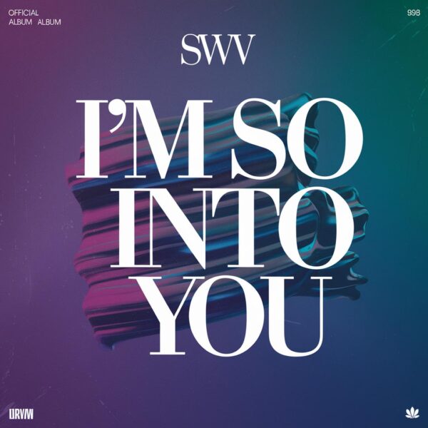 SWV - I'm So Into You
