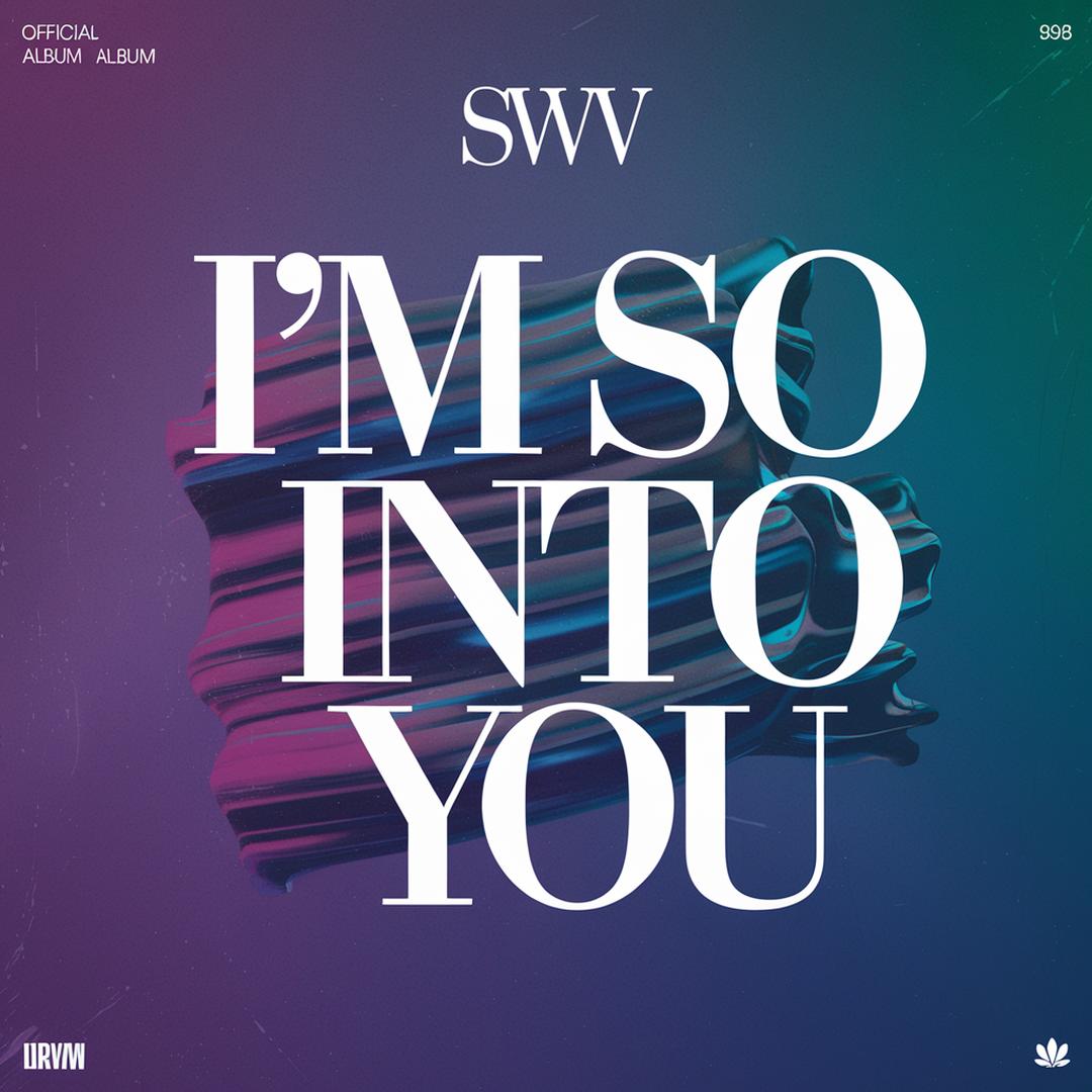 SWV - I'm So Into You
