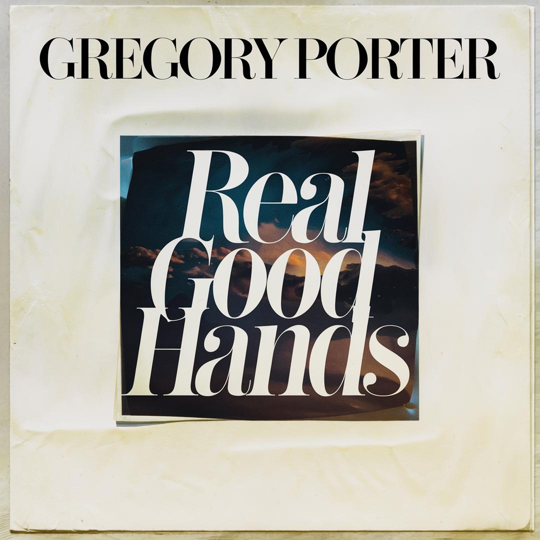 Gregory Porter - Real Good Hands