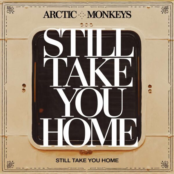 Arctic Monkeys - Still Take You Home