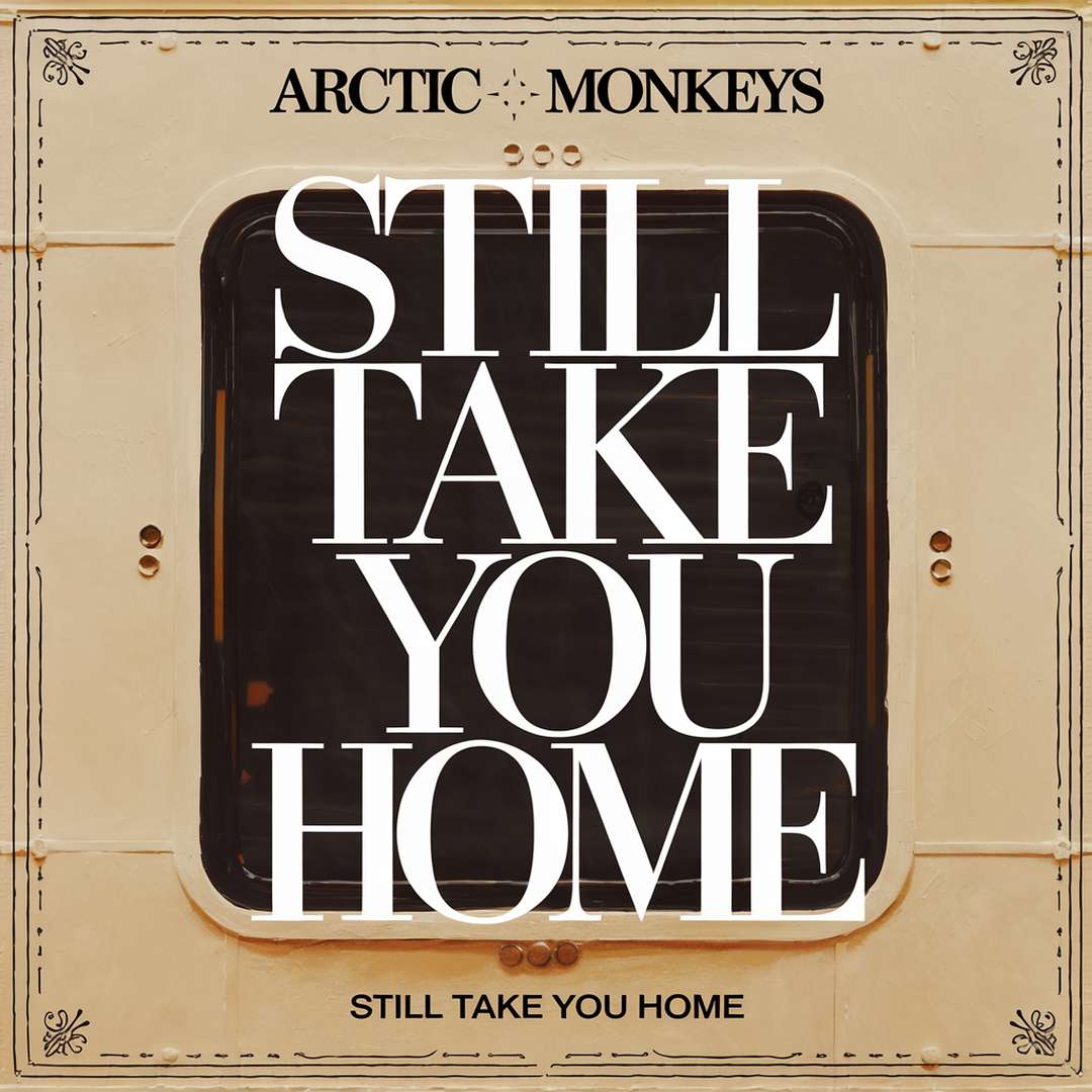 Arctic Monkeys - Still Take You Home
