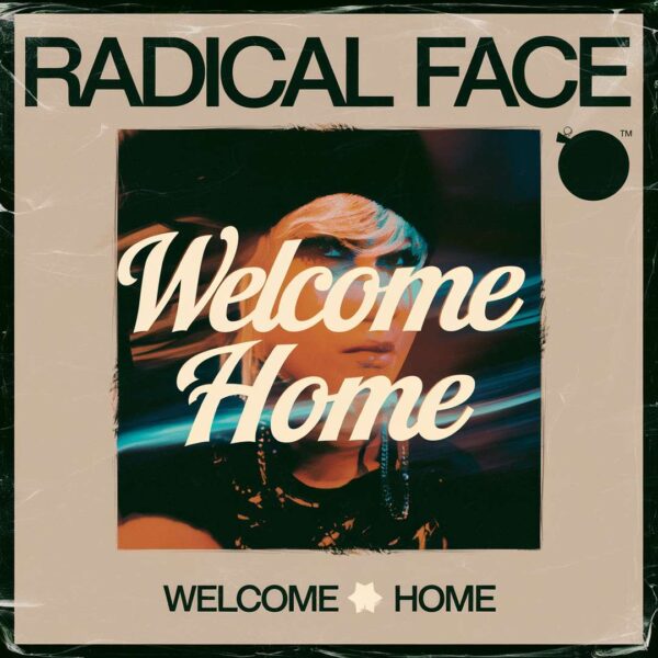 Radical Face - Welcome Home