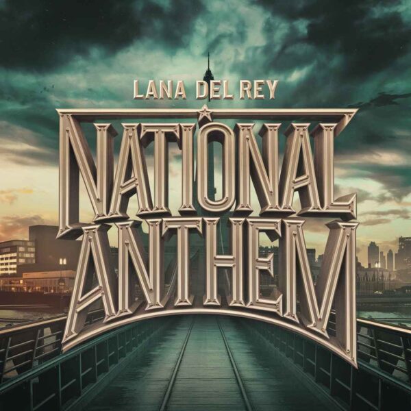 Lana Del Rey - National Anthem
