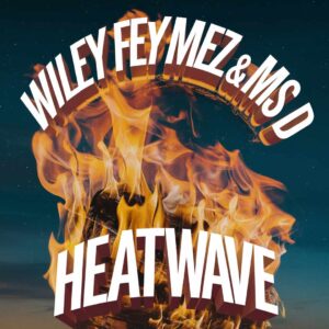 SF1112627 – Wiley Feat. Rymez & Ms D – Heatwave