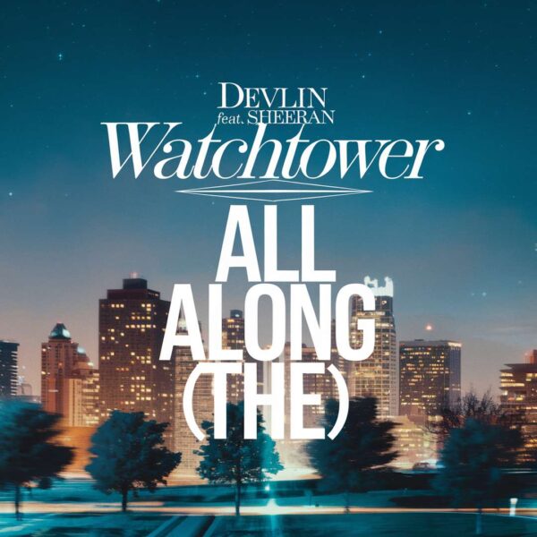 Devlin - Watchtower (All Along The)