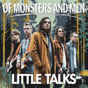 SF1112630 – Of Monsters And Men – Little Talks