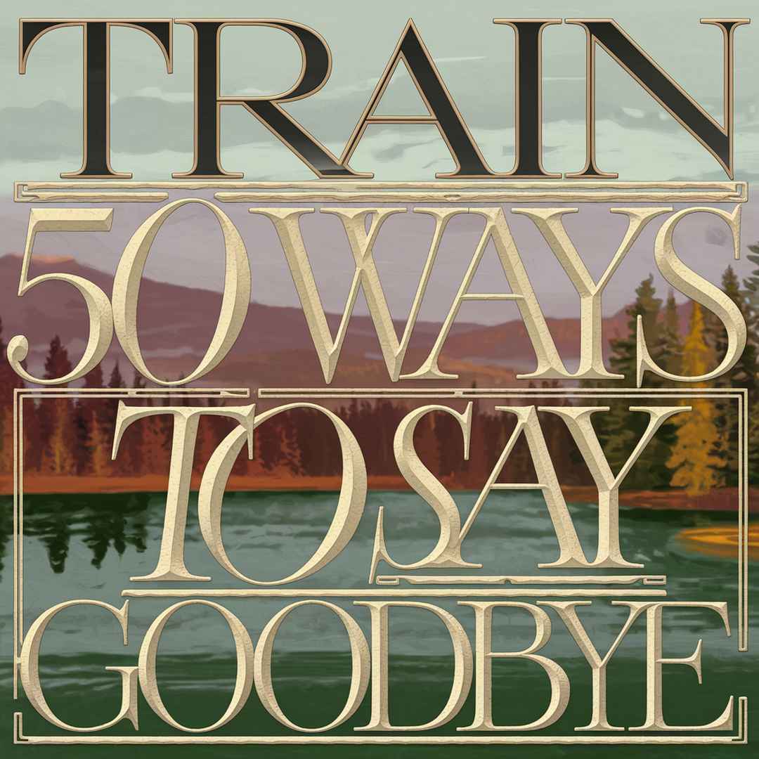 Train - 50 Ways To Say Goodbye