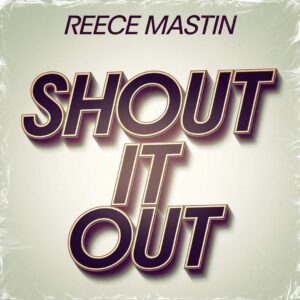 SF1112641 – Reece Mastin – Shout It Out