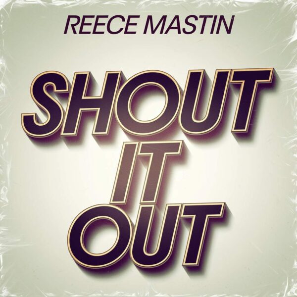 Reece Mastin - Shout It Out