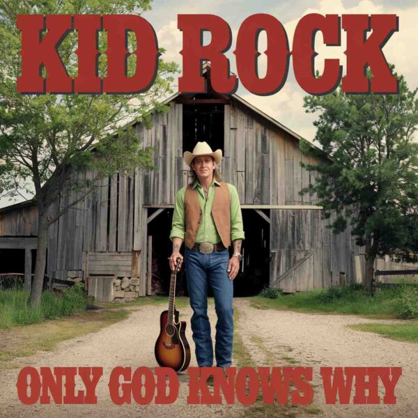 Kid Rock - Only God Knows Why
