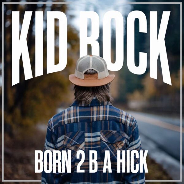 Kid Rock - Born 2 B a Hick