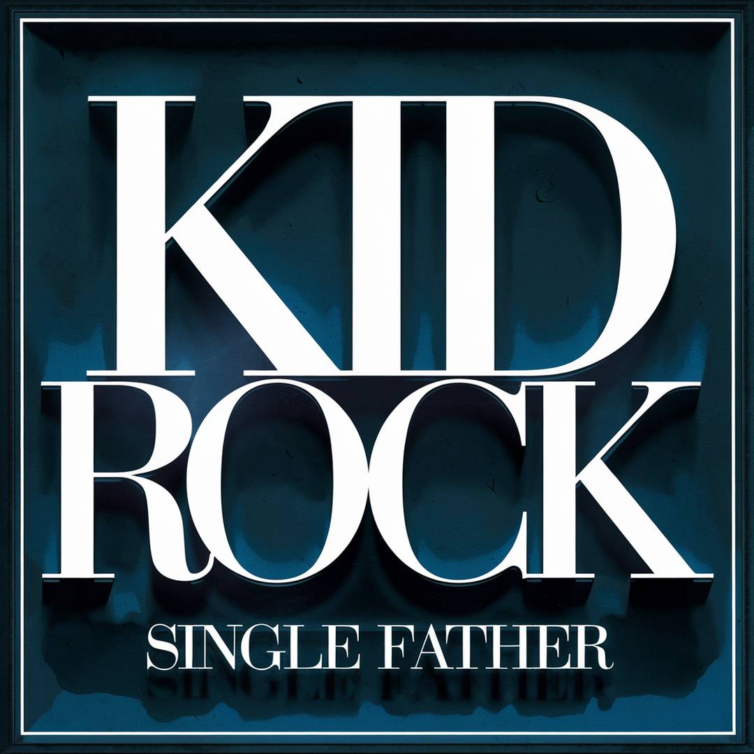 Kid Rock - Single Father