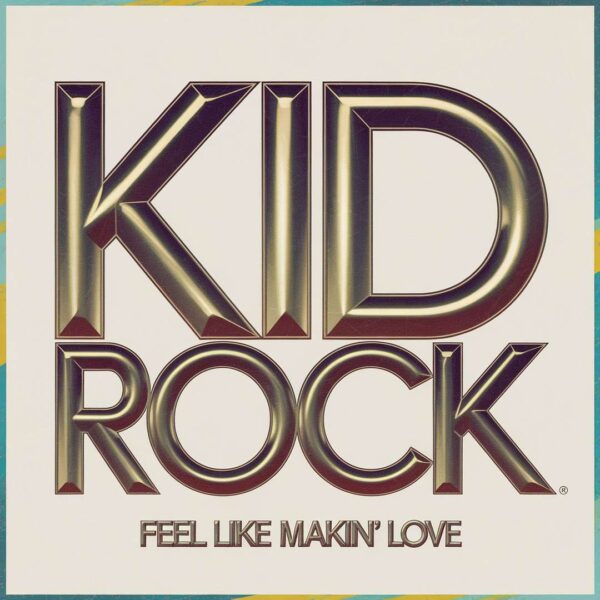 Kid Rock - Feel Like Makin' Love