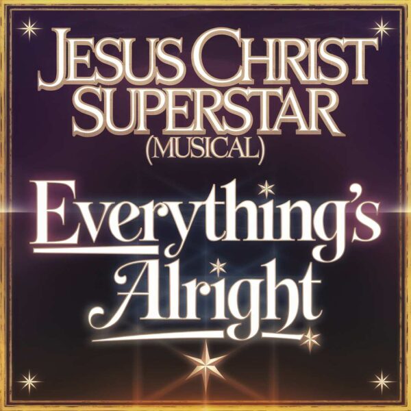 Jesus Christ Superstar - Everything's Alright