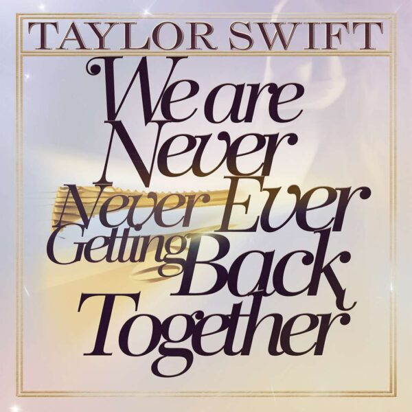 Taylor Swift - We Are Never Ever Getting Back Together