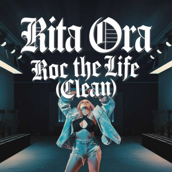 Rita Ora - Roc The Life (Clean)