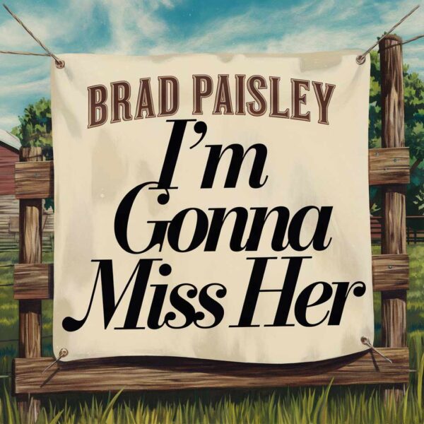 Brad Paisley - I'm Gonna Miss Her (The Fishin' Song)