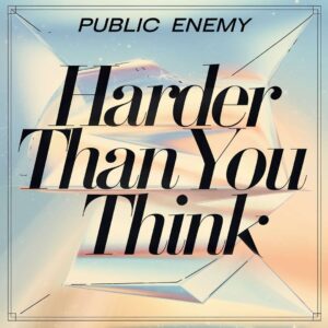 SF1112723 – Public Enemy – Harder Than You Think