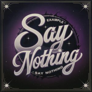 SF1112734 – Example – Say Nothing