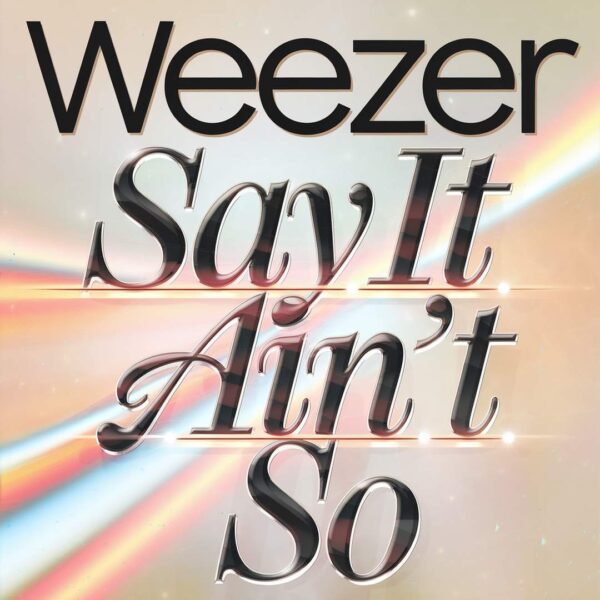 Weezer - Say It Ain't So
