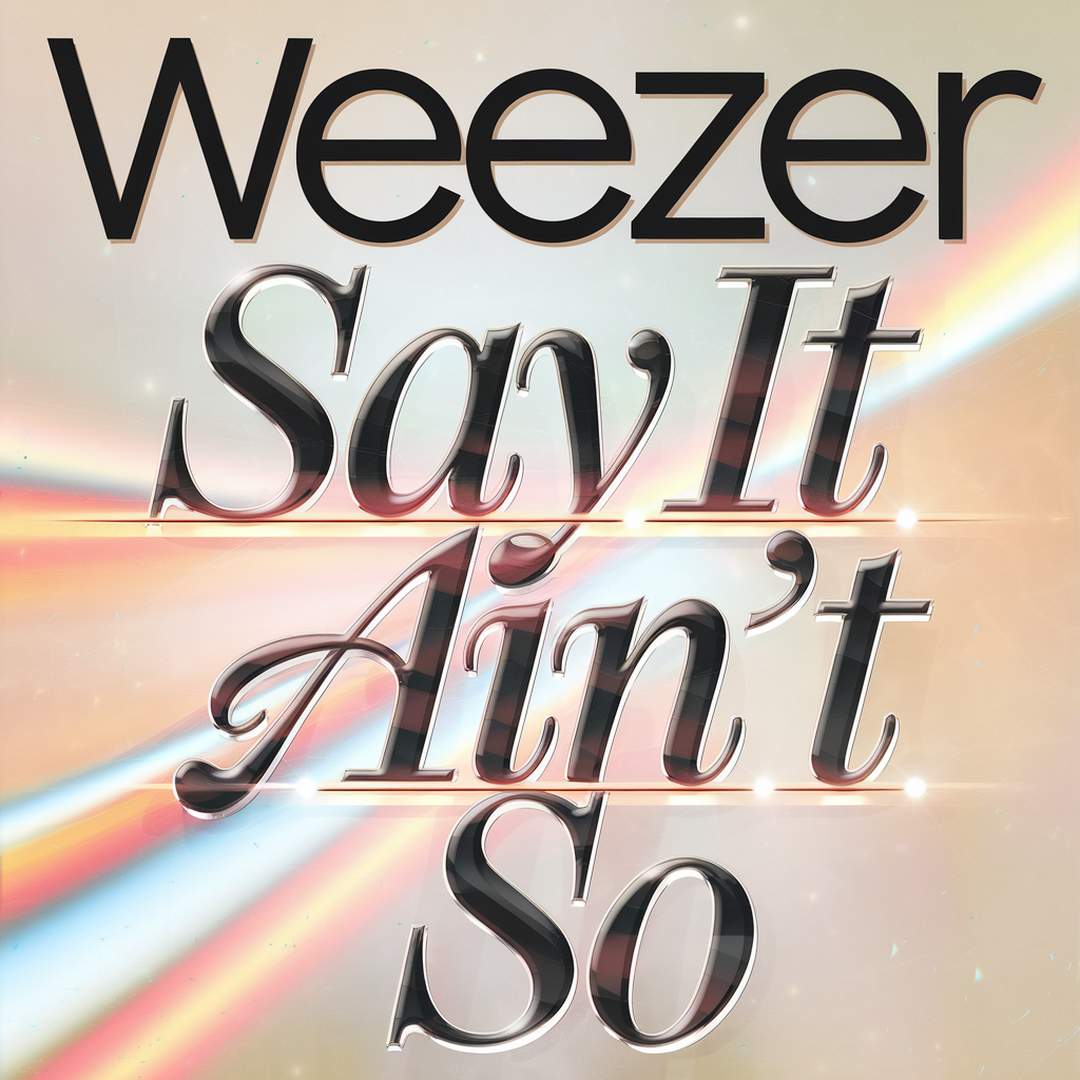 Weezer - Say It Ain't So