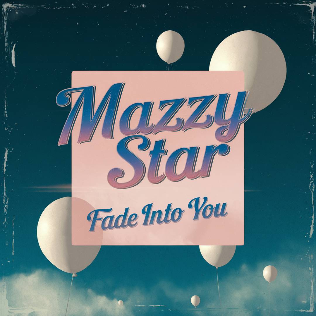 Mazzy Star - Fade Into You