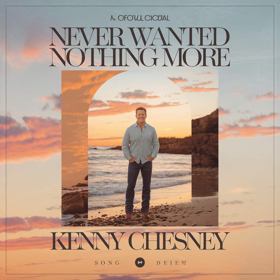 Kenny Chesney - Never Wanted Nothing More