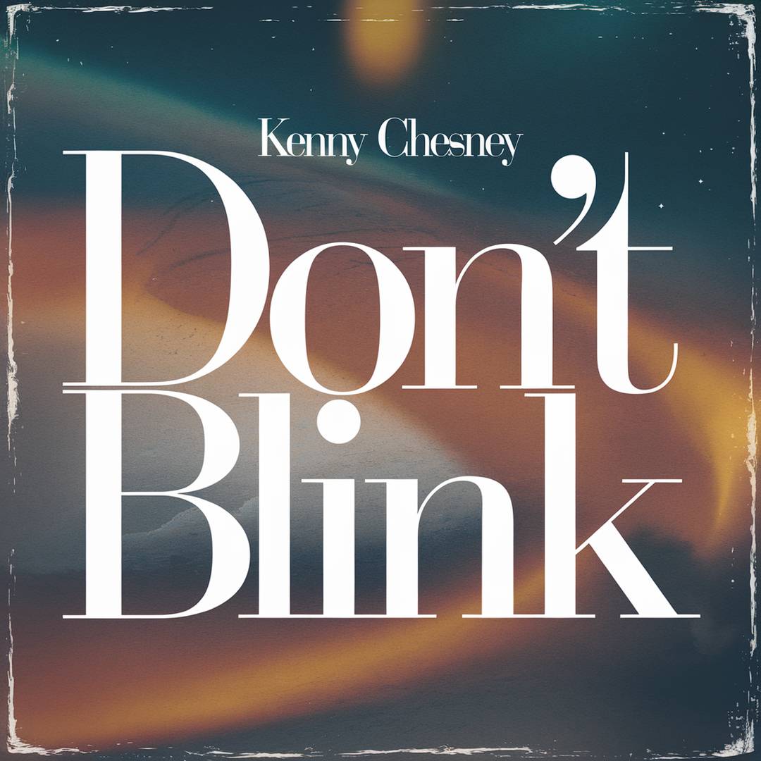 Kenny Chesney - Don't Blink