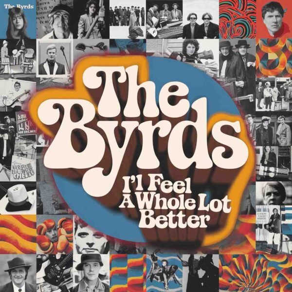 The Byrds - I'll Feel A Whole Lot Better