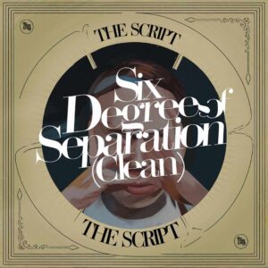 SF1112856 – The Script – Six Degrees of Separation (Clean)
