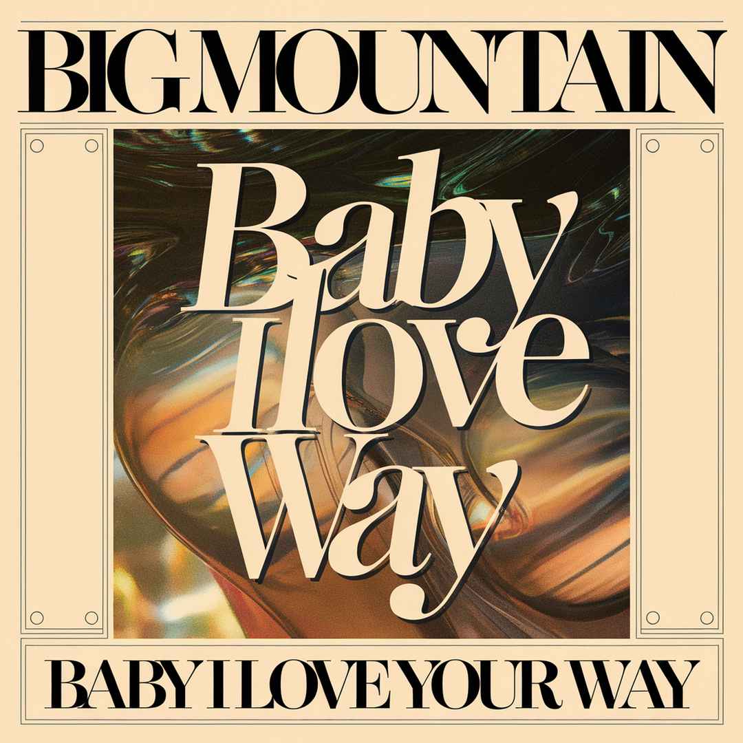Big Mountain - Baby I Love Your Way