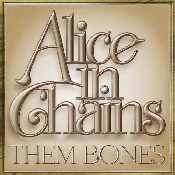 Alice In Chains - Them Bones
