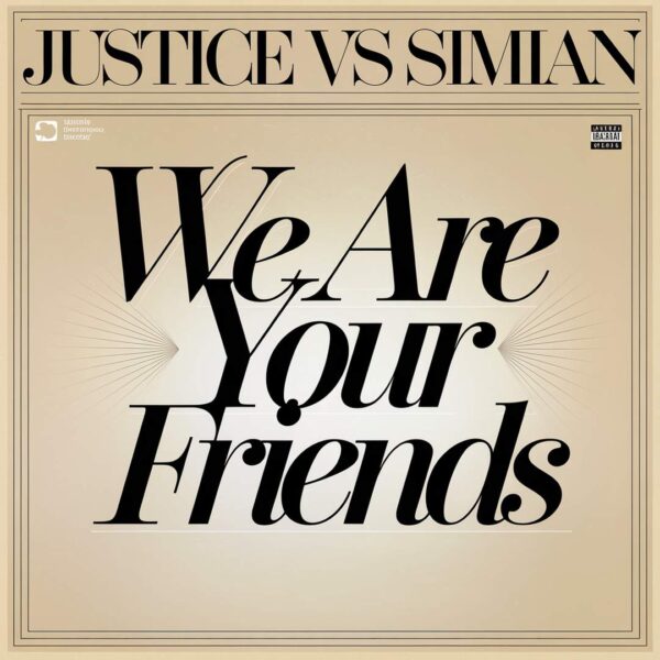 Justice Vs Simian - We Are Your Friends