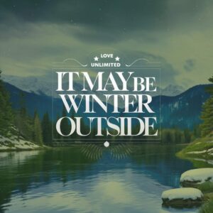 SF1112893 – Love Unlimited – It May Be Winter Outside