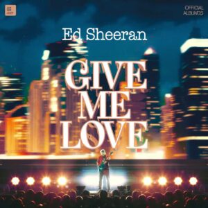 SF1112894 – Ed Sheeran – Give Me Love