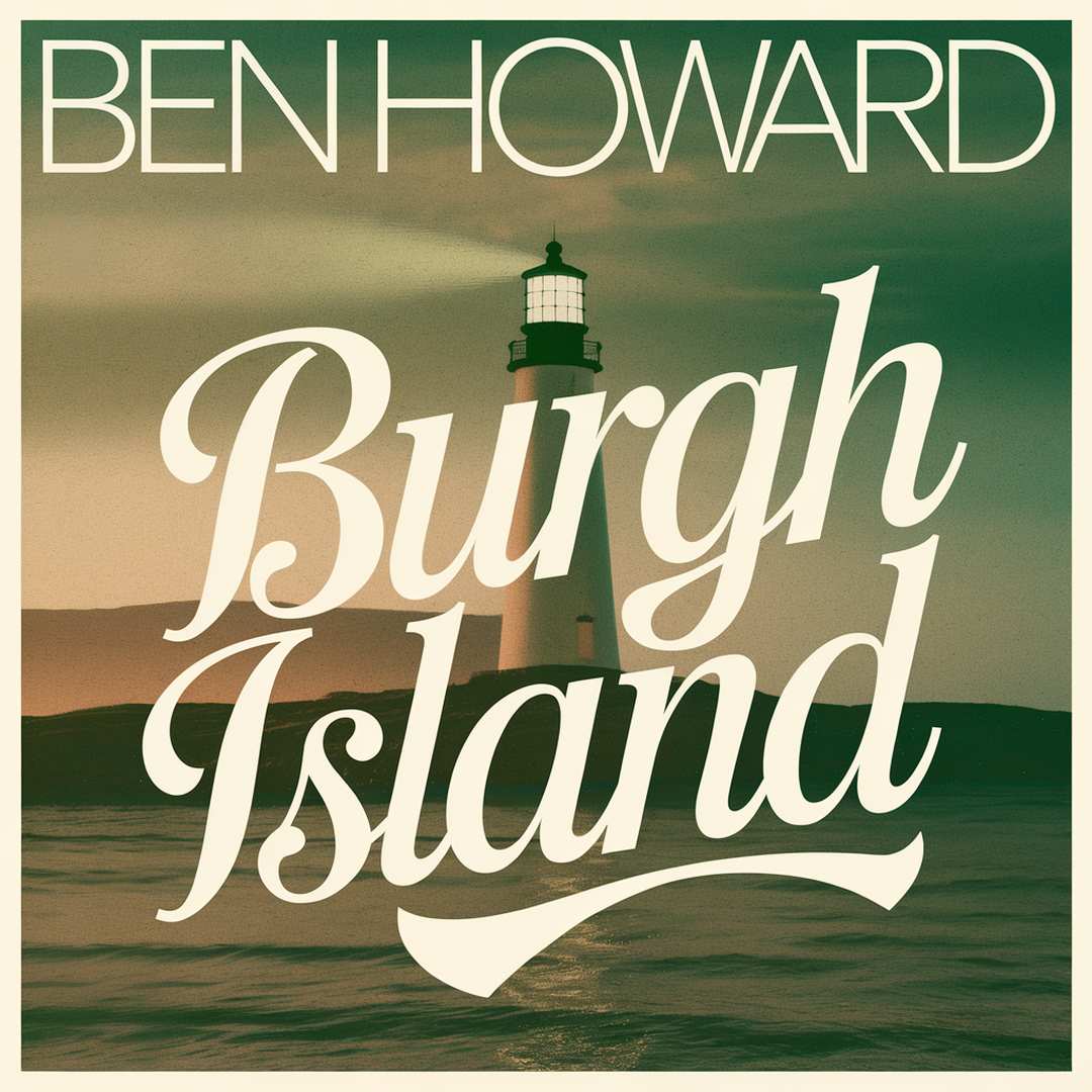 Ben Howard - Burgh Island