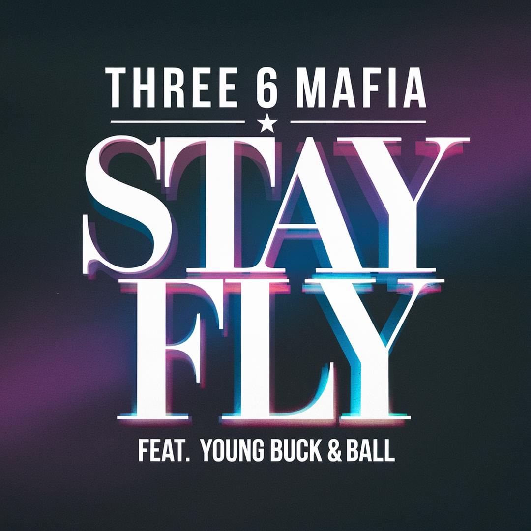 Three 6 Mafia - Stay Fly