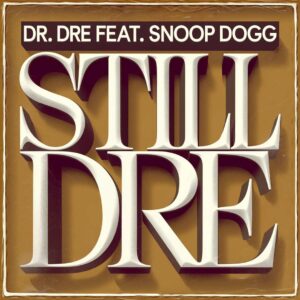 SF1112911HD – Dr Dre Feat. Snoop Dogg – Still D.R.E.