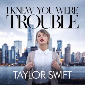 SF1112917 – Taylor Swift – I Knew You Were Trouble