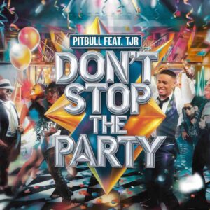 SF1112919 – Pitbull Feat. TJR – Don‚Äôt Stop The Party