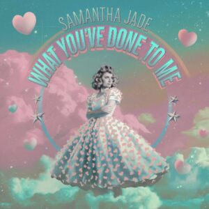 SF1112933 – Samantha Jade – What You’ve Done To Me