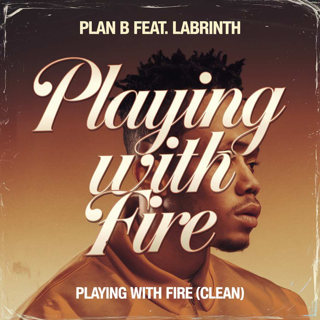 Plan B - Playing With Fire