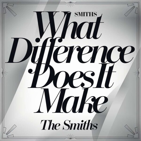The Smiths - What Difference Does It Make