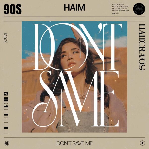 HAIM - Don’t Save Me