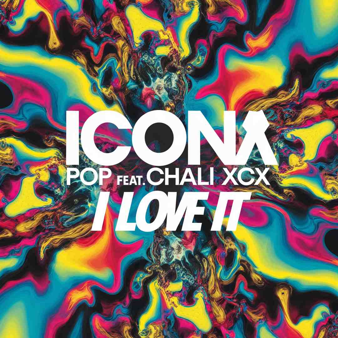 Icona Pop - I Love It