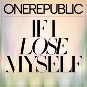 SF1112995 – OneRepublic – If I Lose Myself