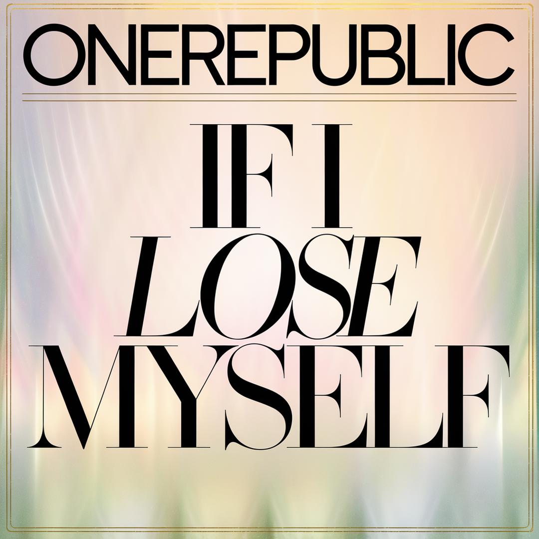 OneRepublic - If I Lose Myself