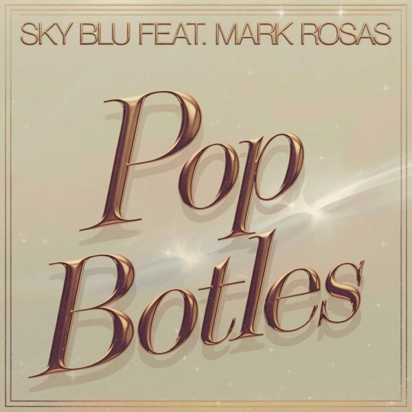 Sky Blu - Pop Bottles