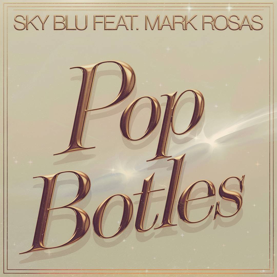 Sky Blu - Pop Bottles