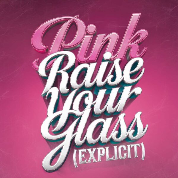 Pink - Raise Your Glass (Explicit)
